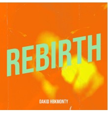 Dakid hbkmonty - Rebirth