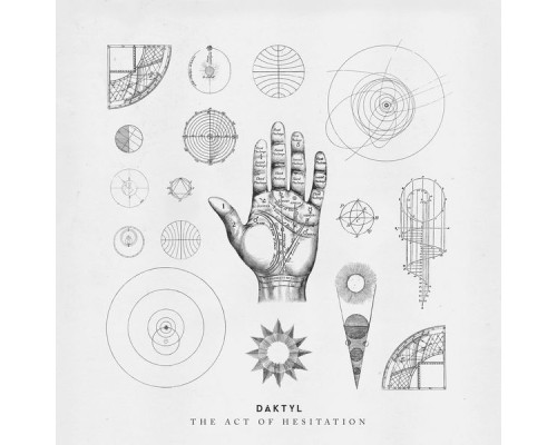 Daktyl - The Act of Hesitation