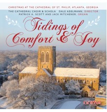 Dale Adelmann - Tidings of Comfort & Joy: Christmas at the Cathedral of St. Philip, Atlanta