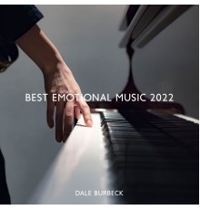 Dale Burbeck, Marco Rinaldo - Best Emotional Music 2022: BGM for Lovers, Love Song, Romantic Piano Music