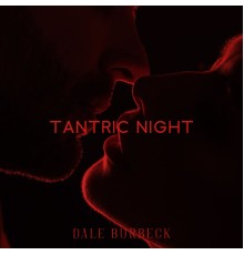 Dale Burbeck, Marco Rinaldo - Tantric Night