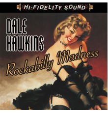 Dale Hawkins - Rockabilly Madness