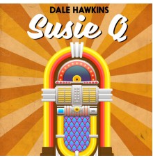 Dale Hawkins - Susie Q