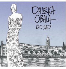 Daleka Obala - Kao Sad