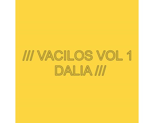 Dalia - Vacilos Vol 1