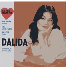 Dalida - T'Aimer Follement