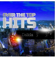 Dalida - Over The Top Hits