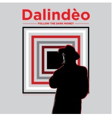 Dalindèo - Follow the Dark Money