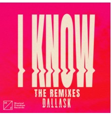 DallasK - I Know (The Remixes)