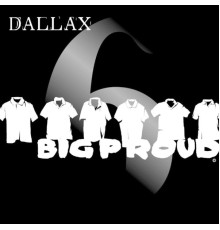 Dallax - Big Proud