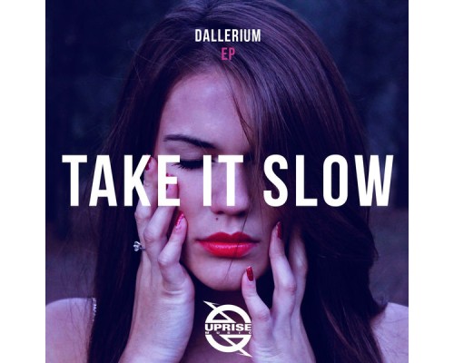 Dallerium - Take It Slow EP