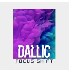 Dallic - Focus Shift