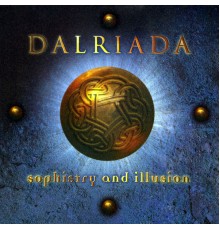 Dalriada - Sophistry and Illusion