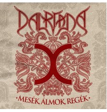 Dalriada - Mesék, álmok, regék