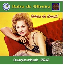 Dalva De Oliveira - Dalva de Oliveira: Bolero do Brasil!