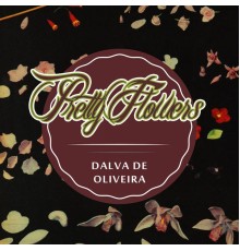 Dalva de Oliveira - Pretty Flowers