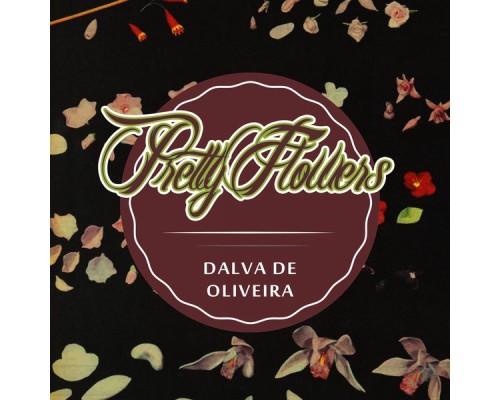 Dalva de Oliveira - Pretty Flowers