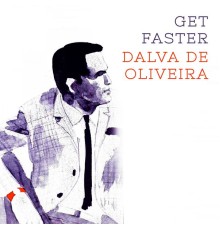 Dalva de Oliveira - Get Faster