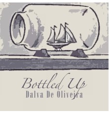 Dalva de Oliveira - Bottled Up