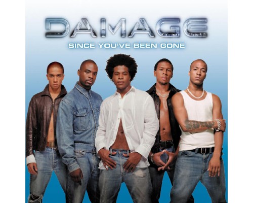 Damage - Since You've Been Gone