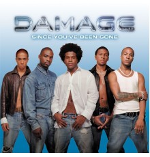 Damage - Since You've Been Gone