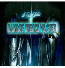 Damage Breaks, Stex - AVP