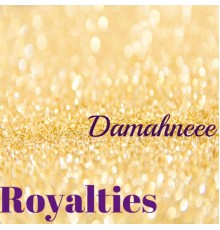 Damahneee - Royalties