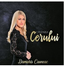 Damaris Cauneac - Cantarea Cerului