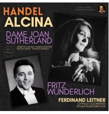 Dame Joan Sutherland, Fritz Wunderlich, Ferdinand Leitner, George Frideric Handel - Handel: Alcina, HWV 34 by Dame Joan Sutherland