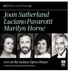 Dame Joan Sutherland, Luciano Pavarotti & Marilyn Horne - Live at the Sydney Opera House (Live from Concert Hall of the Sydney Opera House, 1983)