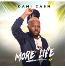 Dami Cash - More Life