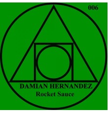 Damian Hernandez - Rocket Sauce