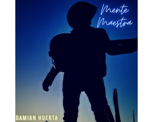 Damián Huerta - Mente Maestra