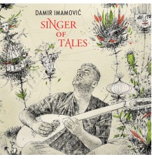 Damir Imamovic - Singer of Tales