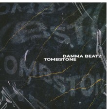 Damma Beatz - Tombstone