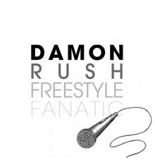 Damon Rush - Freestyle Fanatic