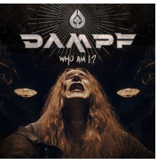 Dampf - Who Am I?