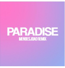 Dan - Paradise (mendesjoao Remix)