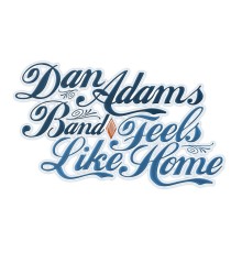 Dan Adams - Feels Like Home