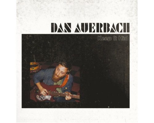 Dan Auerbach - Keep It Hid