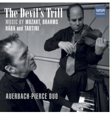 Dan Auerbach & Joshua Pierce - The Devil's Trill - Music for Violin and Piano by Mozart, Brahms, Hába and Tartini