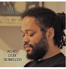 Dan Bowskill - ROAD LESS TRAVELLED