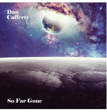 Dan Cafferty - So Far Gone