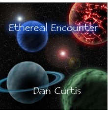 Dan Curtis - Ethereal Encounter