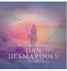 Dan Desmarques - Mythology