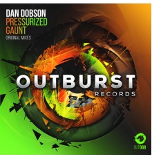 Dan Dobson - Pressurized + Gaunt