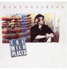 Dan Fogelberg - The Wild Places