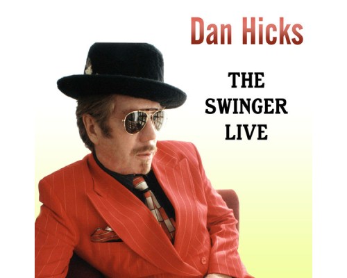 Dan Hicks - The Swinger Live