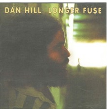 Dan Hill - Longer Fuse