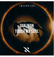 Dan Iwan - Touch My Soul